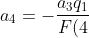 a_4 = - \frac{a_3q_1}{F(4)} = \frac{-(-3/154)(3/4)}{15} = 3/3080